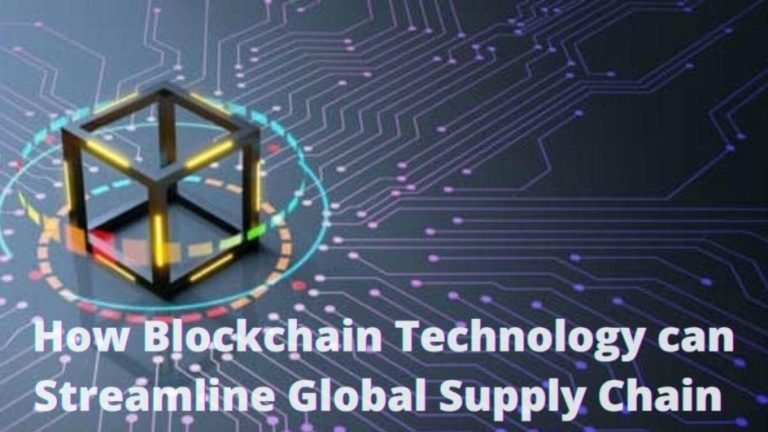 How Blockchain Technology can Streamline Global Supply Chain