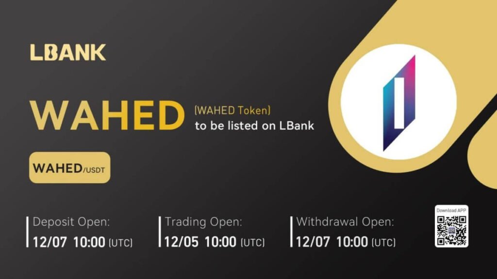 LBank Exchange, a global digital asset trading platform, will list WAHED Token (WAHED) on December 5, 2022.