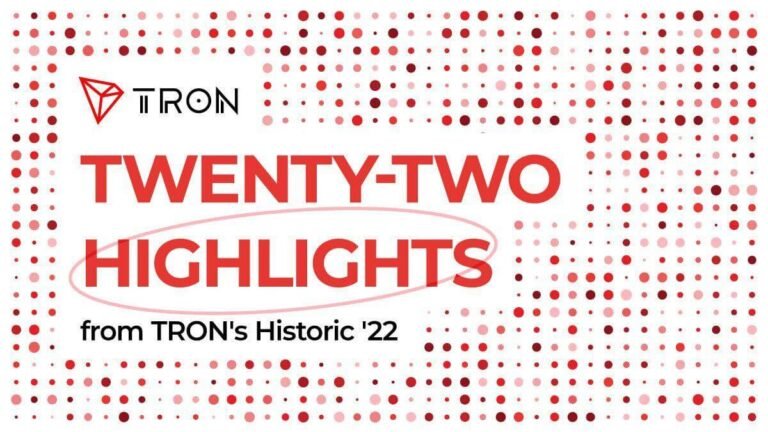 TRON In 2022 Top 22 Highlights of the fastest growing public blockchain