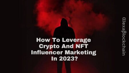 How To Leverage Crypto And NFT Influencer Marketing In 2023