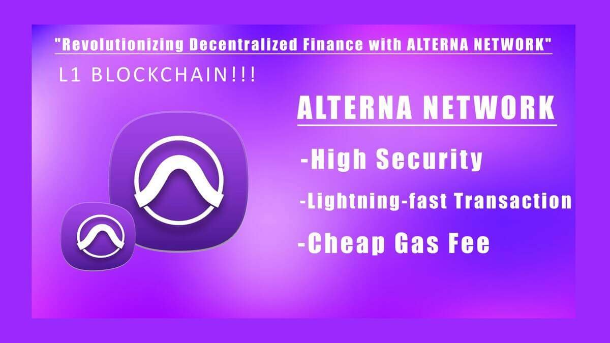 Alterna Network: A Layer-1 Blockchain Platform is paving the way for a new era in cryptocurrency