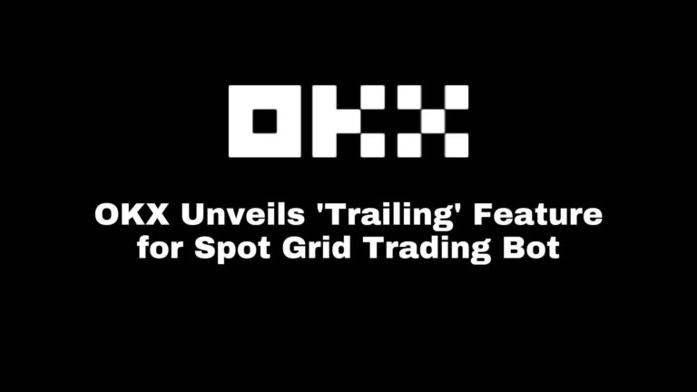OKX Unveils 'Trailing' Feature for Spot Grid Trading Bot