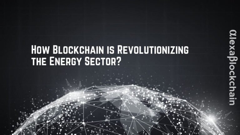 How Blockchain is Revolutionizing the Energy Sector