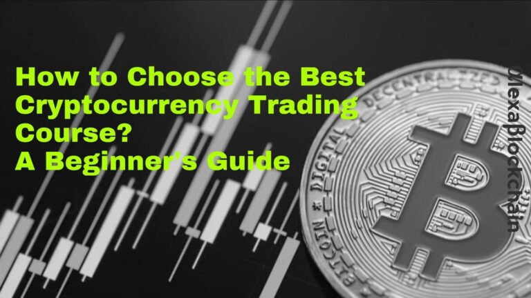 How to Choose the Best Cryptocurrency Trading Course?