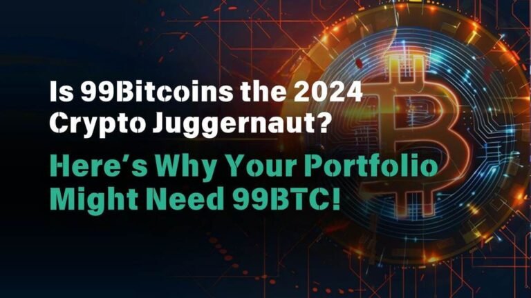 Is 99Bitcoins the 2024 Crypto Juggernaut Here’s Why Your Portfolio Might Need 99BTC!