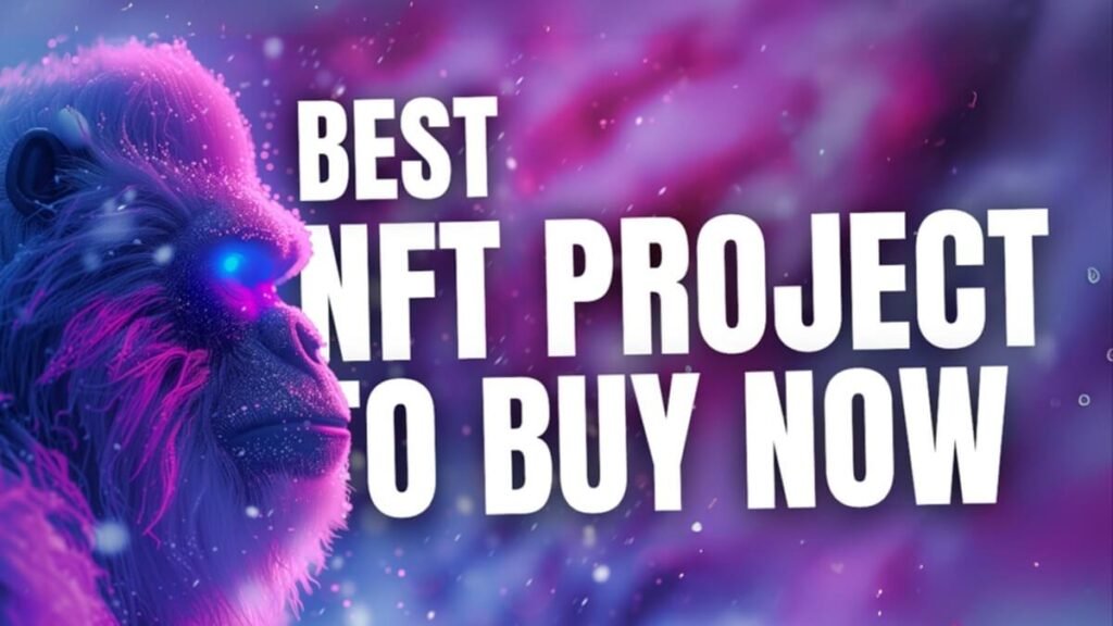 8 Best NFT to Buy Now before the Next Bull Run [Updated List]