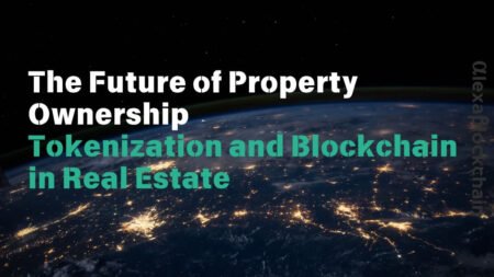 The Future of Property Ownership Tokenization and Blockchain in Real Estate